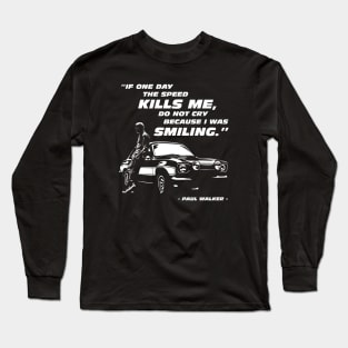 The Speed Kills Me Long Sleeve T-Shirt